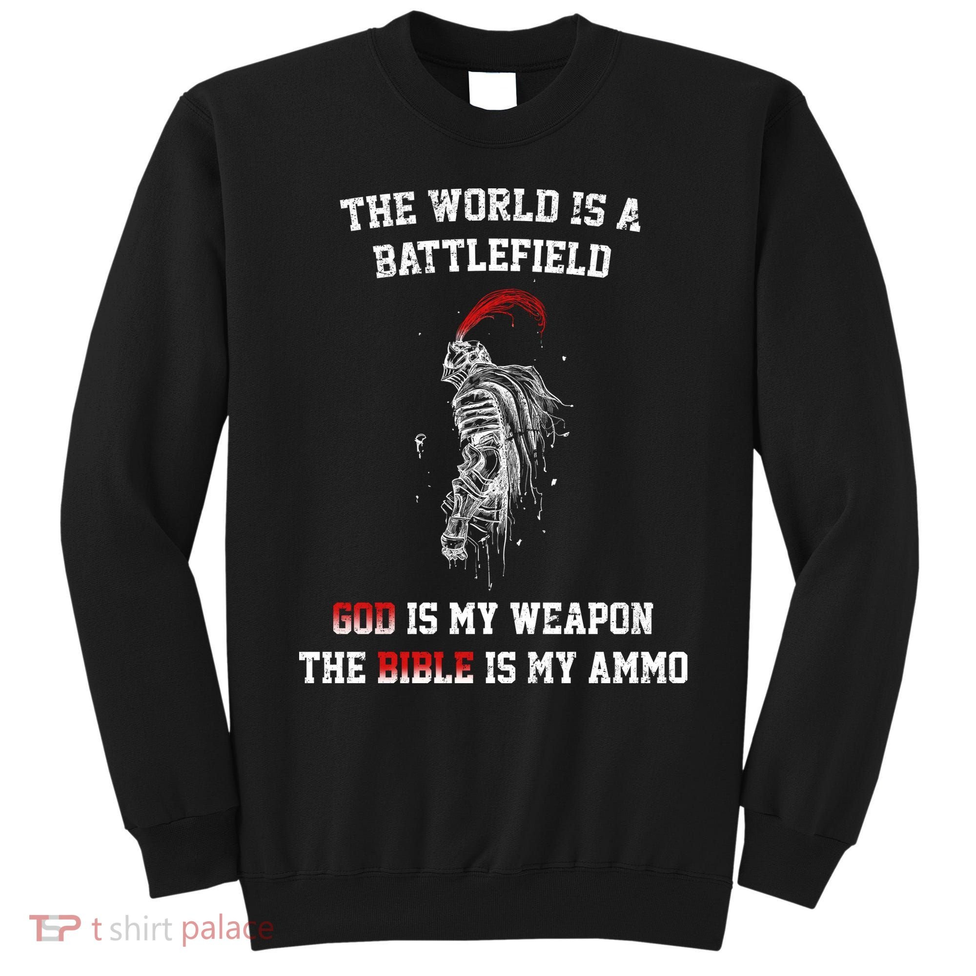 The World Is a Battlefield God is my Weapon Sweatshirt