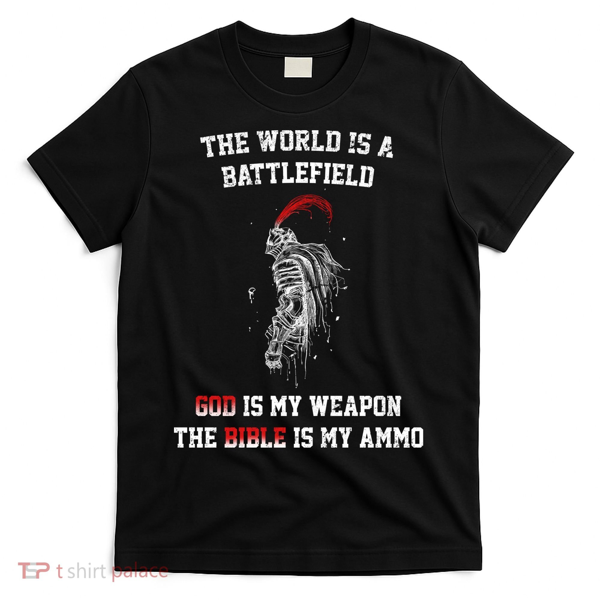 The World Is a Battlefield God is my Weapon T-Shirt