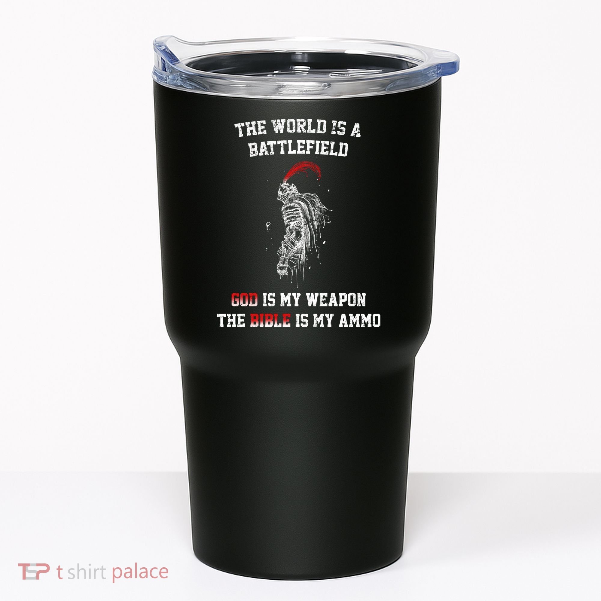 The World Is a Battlefield God is my Weapon Tumbler