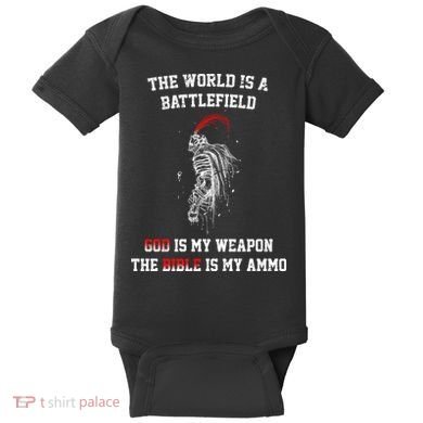 The World Is a Battlefield God is my Weapon Baby Bodysuit