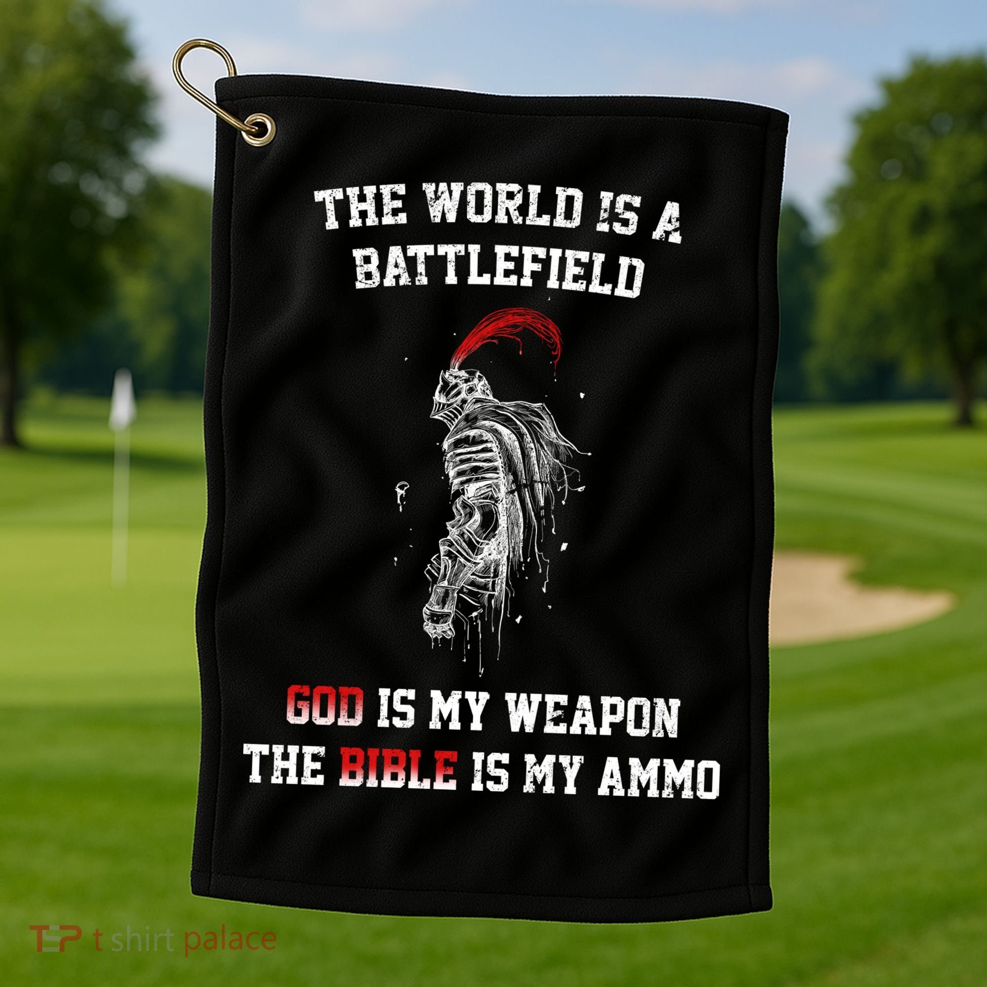 The World Is a Battlefield God is my Weapon Golf Towel