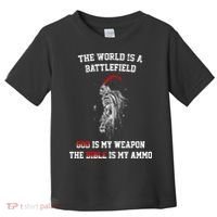 The World Is a Battlefield God is my Weapon Toddler T-Shirt thumb 0