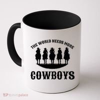 The World Needs More Cowboys Coffee Mug thumb 0