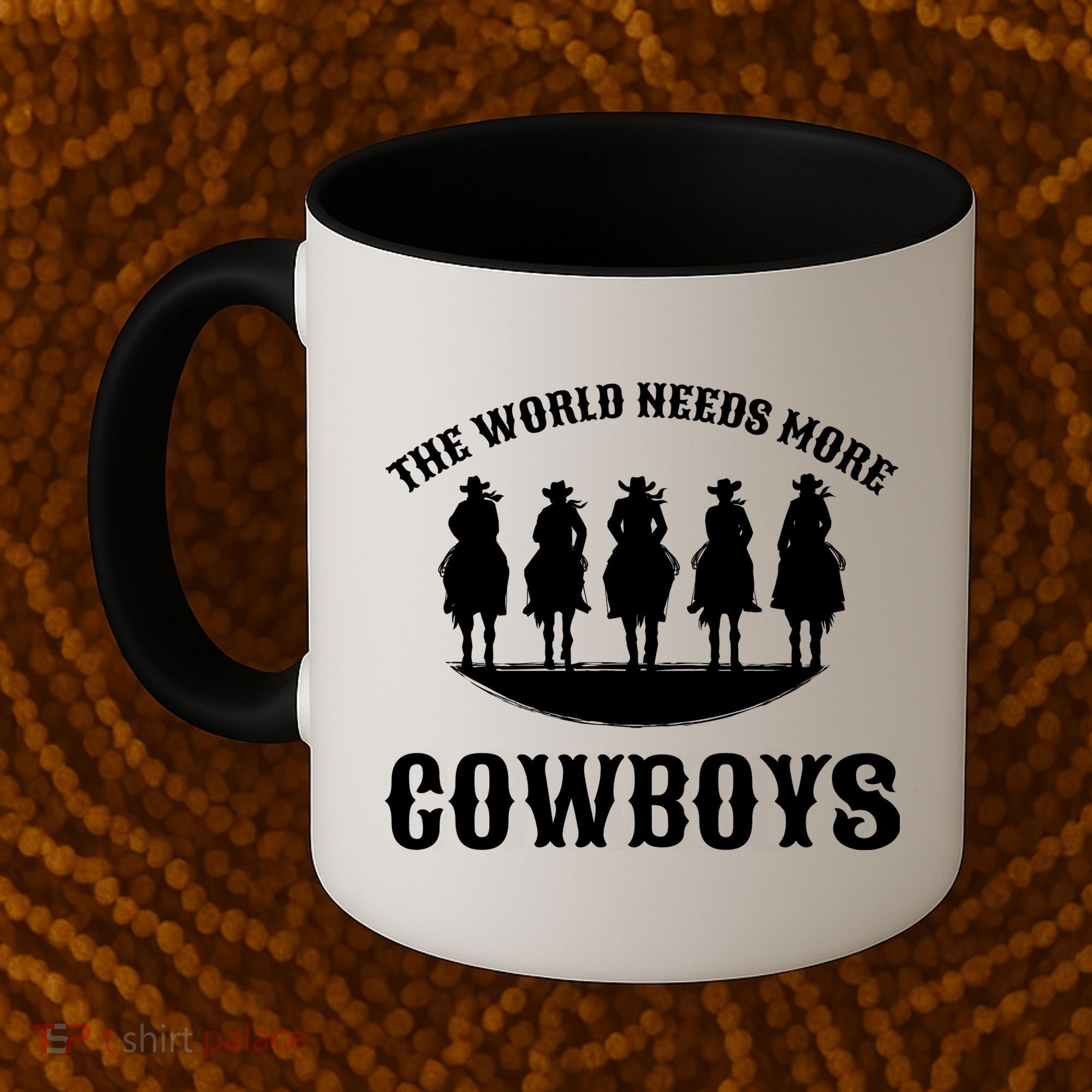 The World Needs More Cowboys Coffee Mug