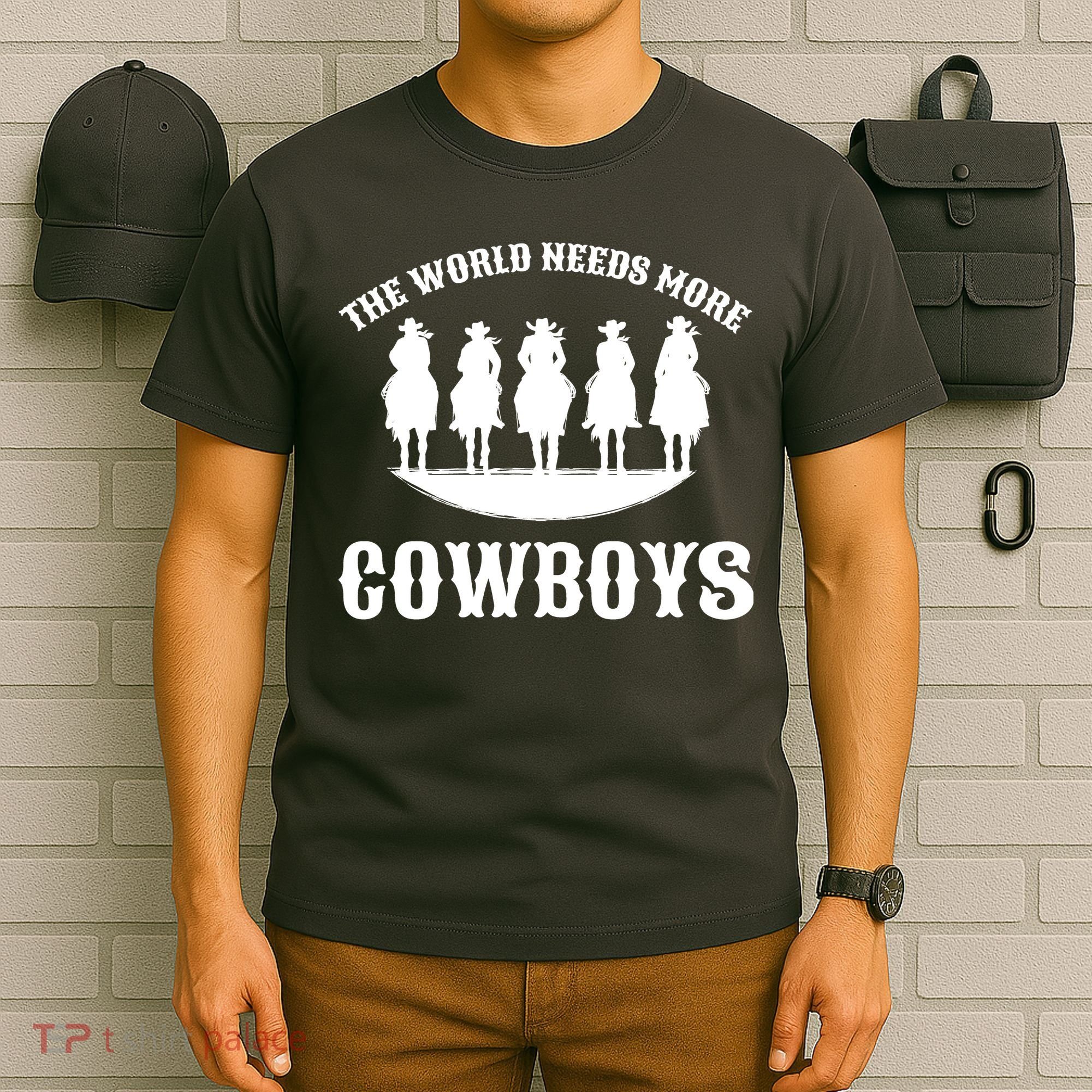 The World Needs More Cowboys T-Shirt