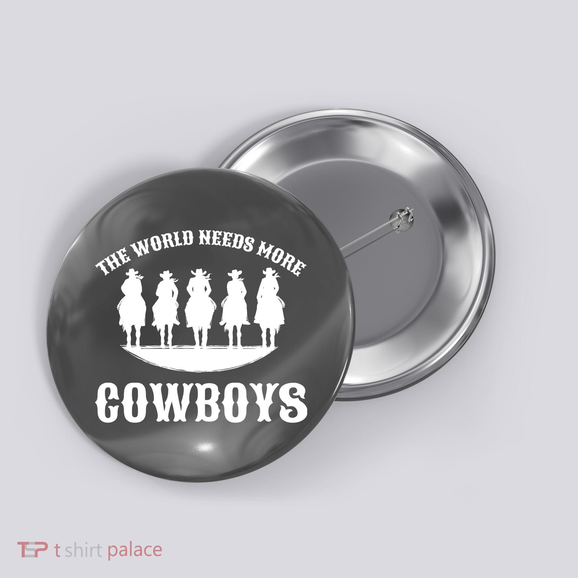 The World Needs More Cowboys Button