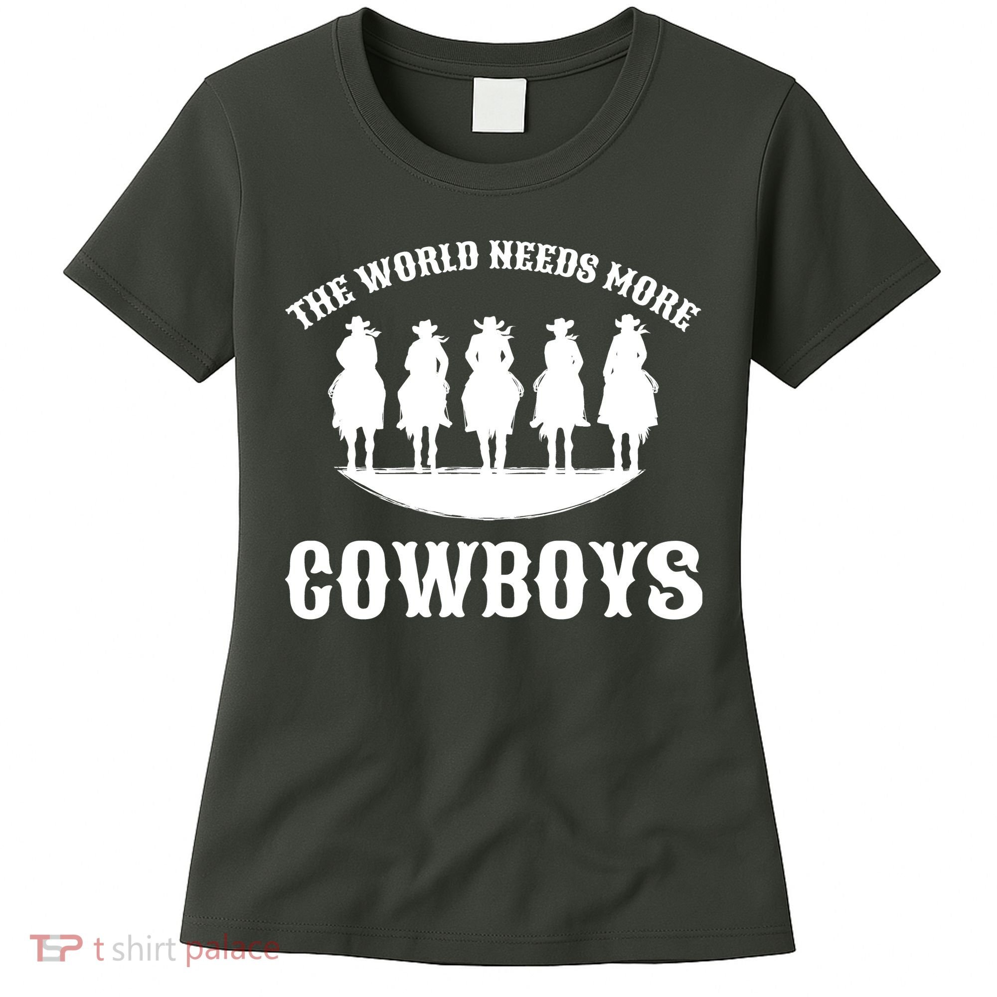 The World Needs More Cowboys Women's T-Shirt