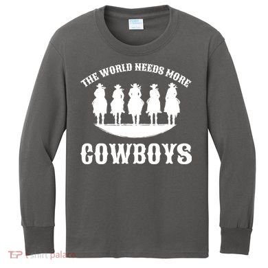 The World Needs More Cowboys Kids Long Sleeve Shirt