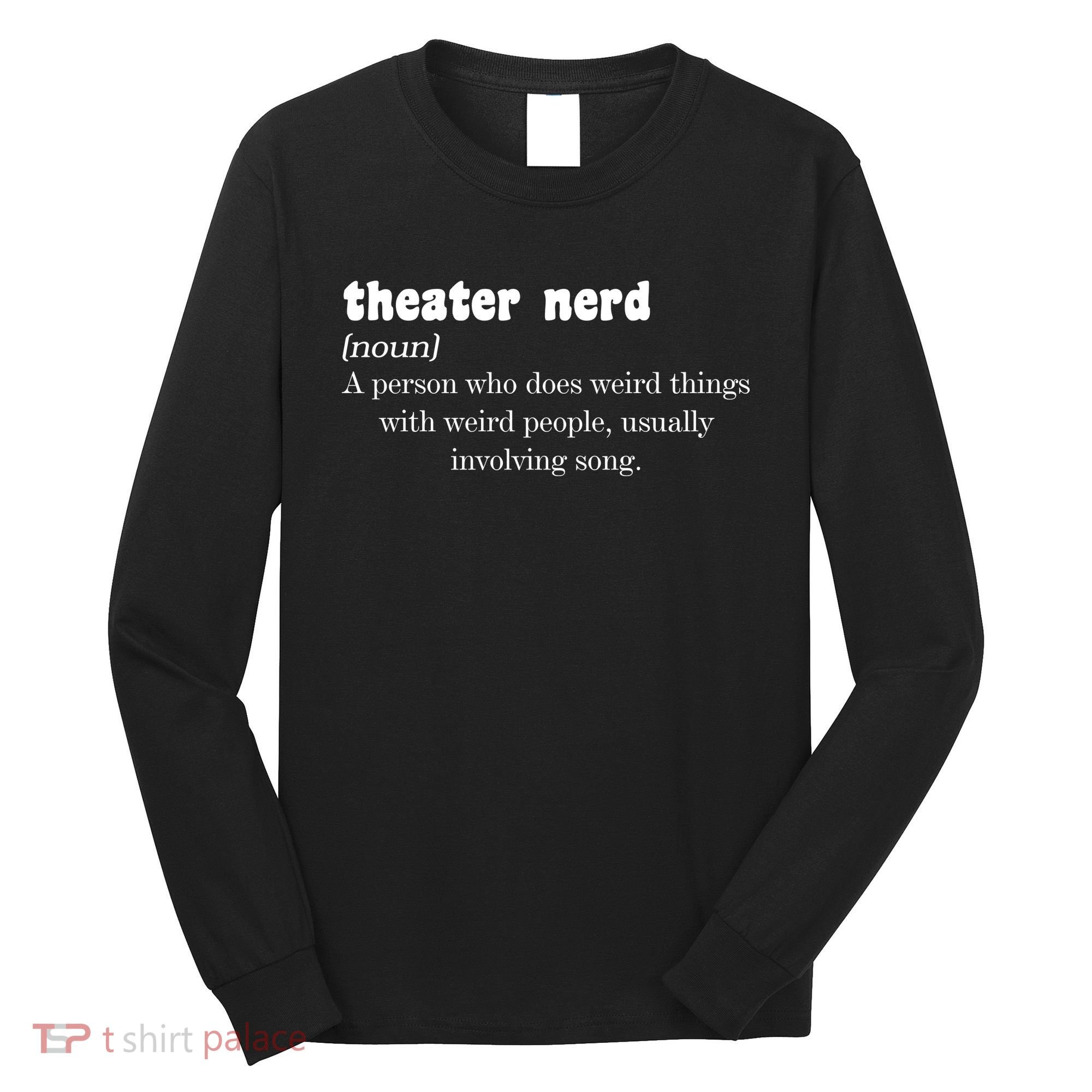 Theater Nerd Long Sleeve Shirt