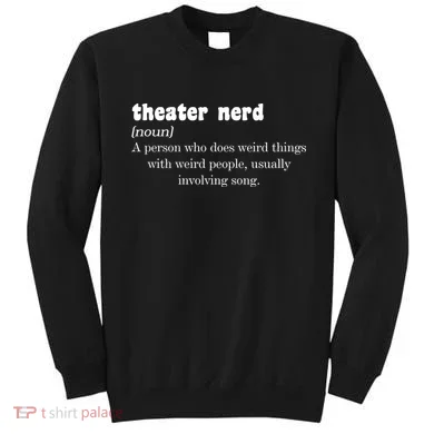 Theater Nerd Sweatshirt