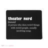 Theater Nerd Mousepad