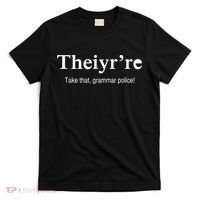 Theiy're Take That Grammar Police T-Shirt thumb 0