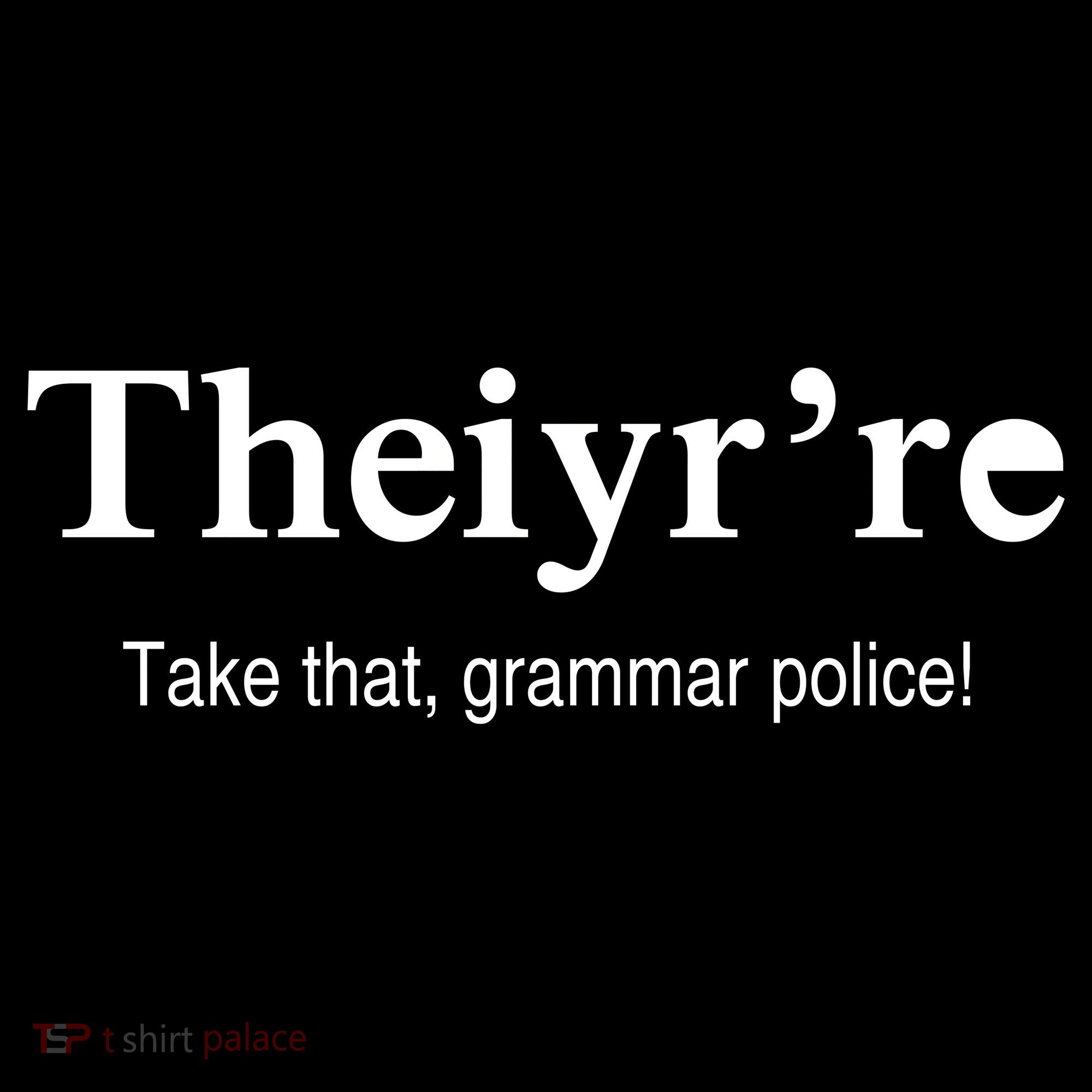 Theiy're Take That Grammar Police Mousepad