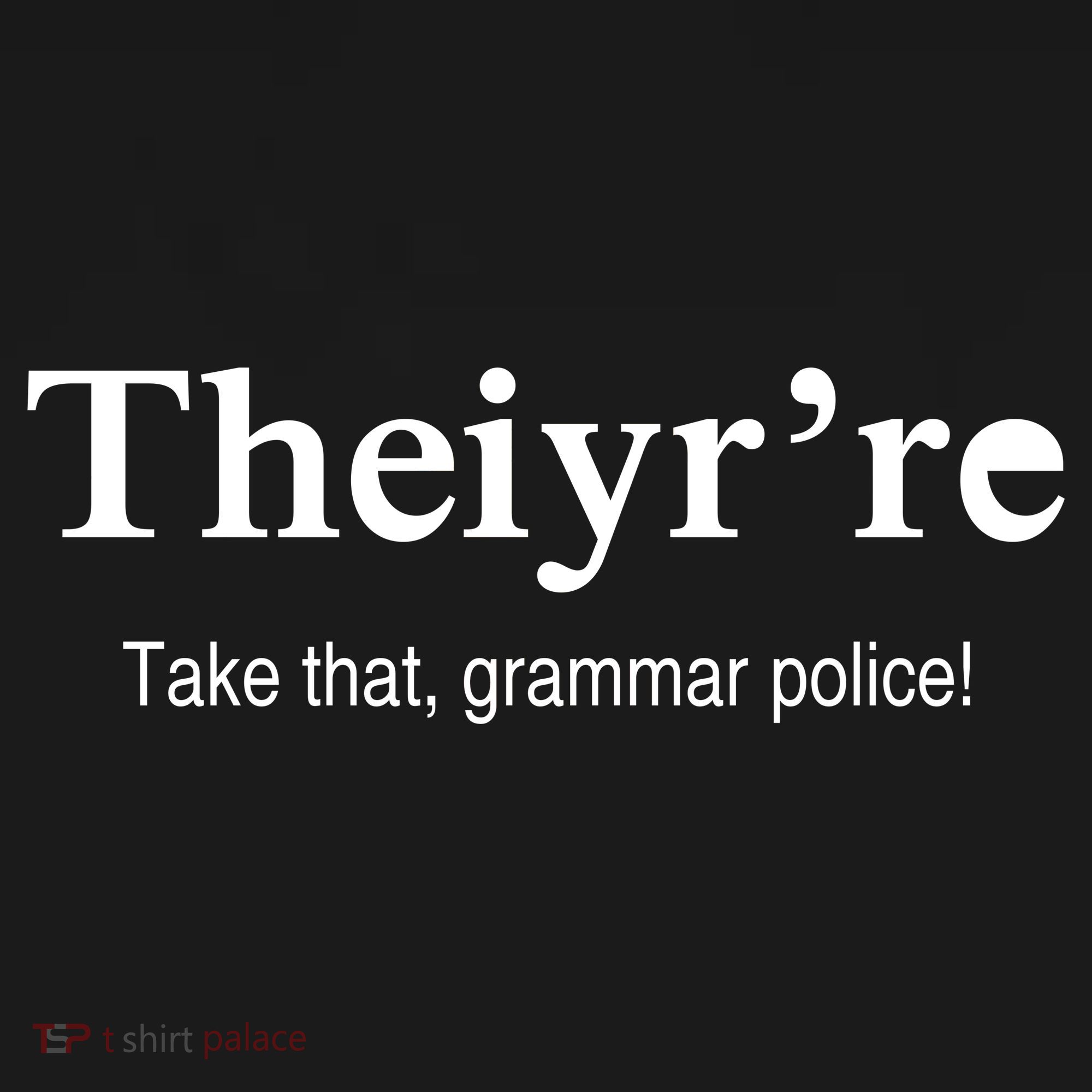 Theiy're Take That Grammar Police Visor