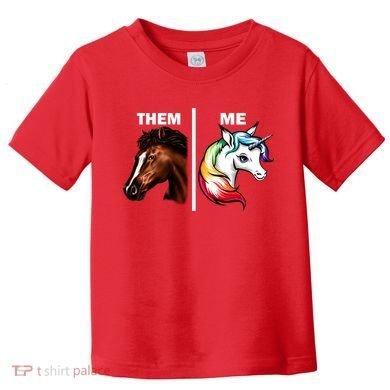 Them Horse Me Unicorn Toddler T-Shirt