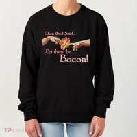 Then God Said Let There Be Bacon Women's Sweatshirt thumb 0