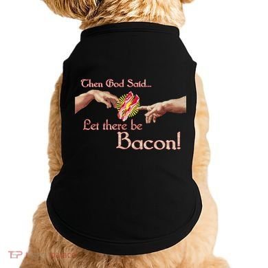 Then God Said Let There Be Bacon Doggie Tank