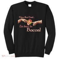 Then God Said Let There Be Bacon Sweatshirt thumb 0