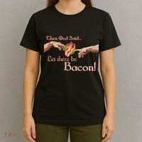 Then God Said Let There Be Bacon T-Shirt thumb 4