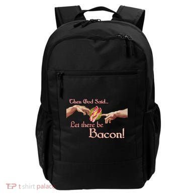 Then God Said Let There Be Bacon Backpack