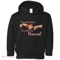Then God Said Let There Be Bacon Toddler Hoodie thumb 0