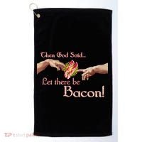 Then God Said Let There Be Bacon Golf Towel thumb 0