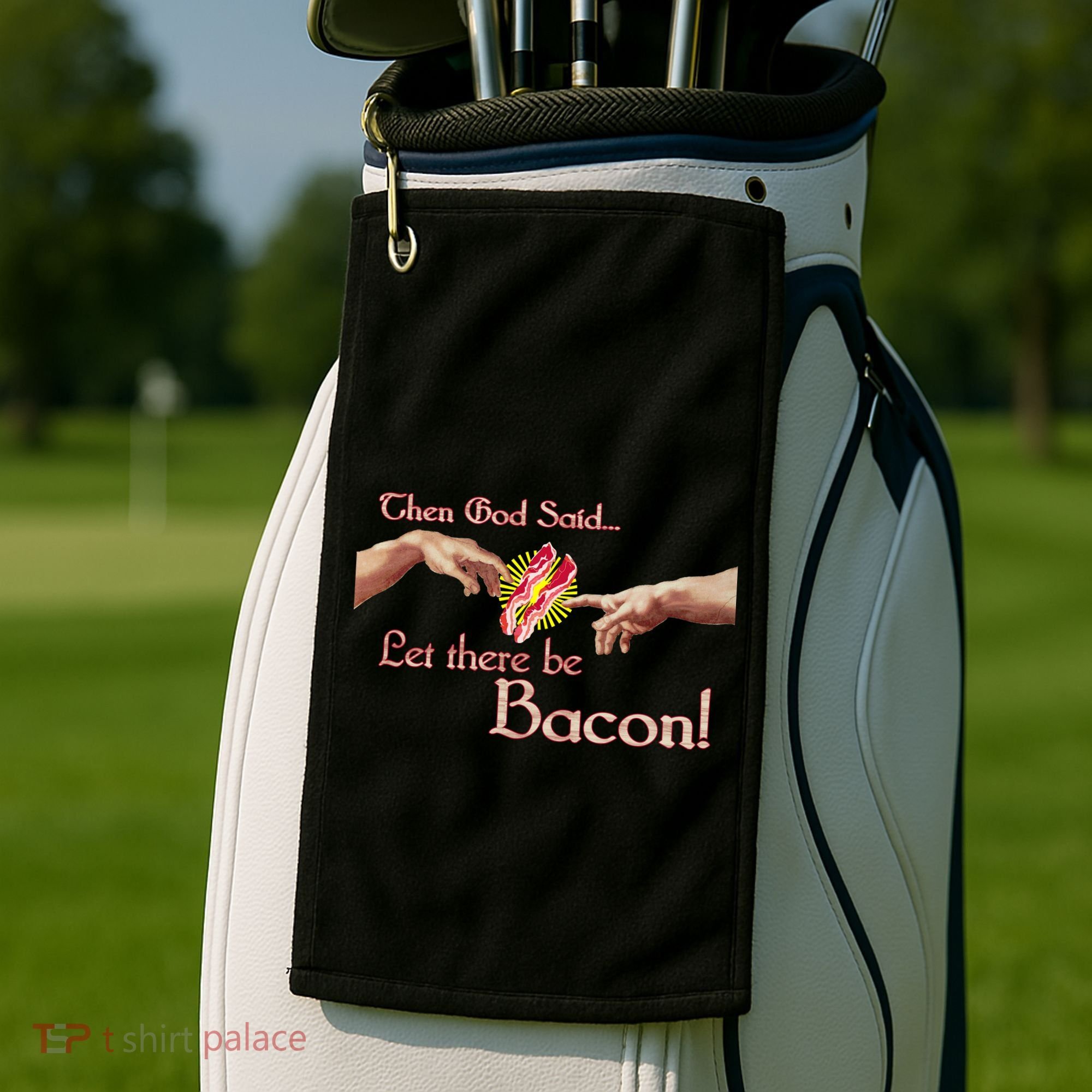 Then God Said Let There Be Bacon Golf Towel