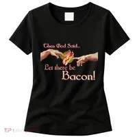 Then God Said Let There Be Bacon Women's T-Shirt thumb 0
