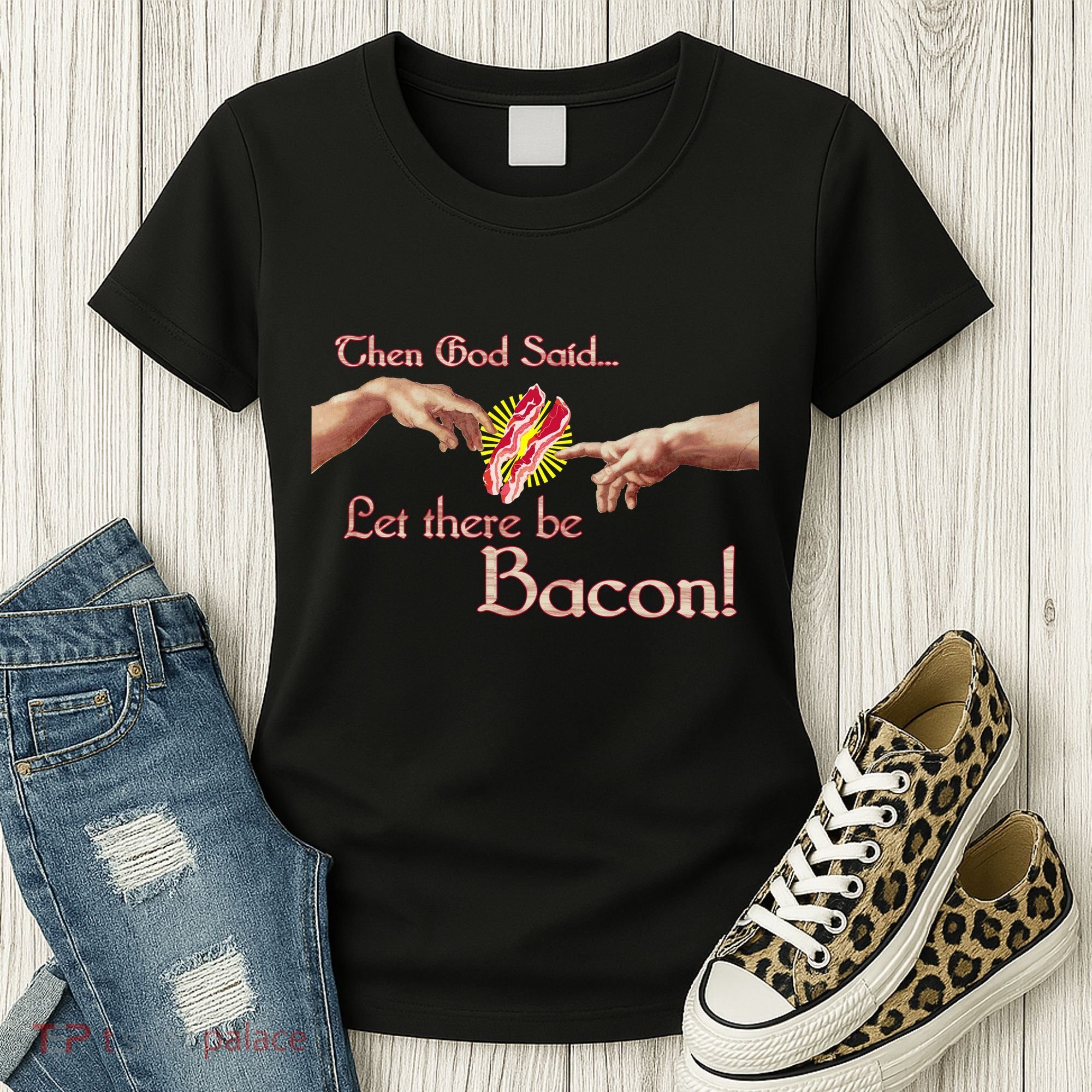 Then God Said Let There Be Bacon Women's T-Shirt