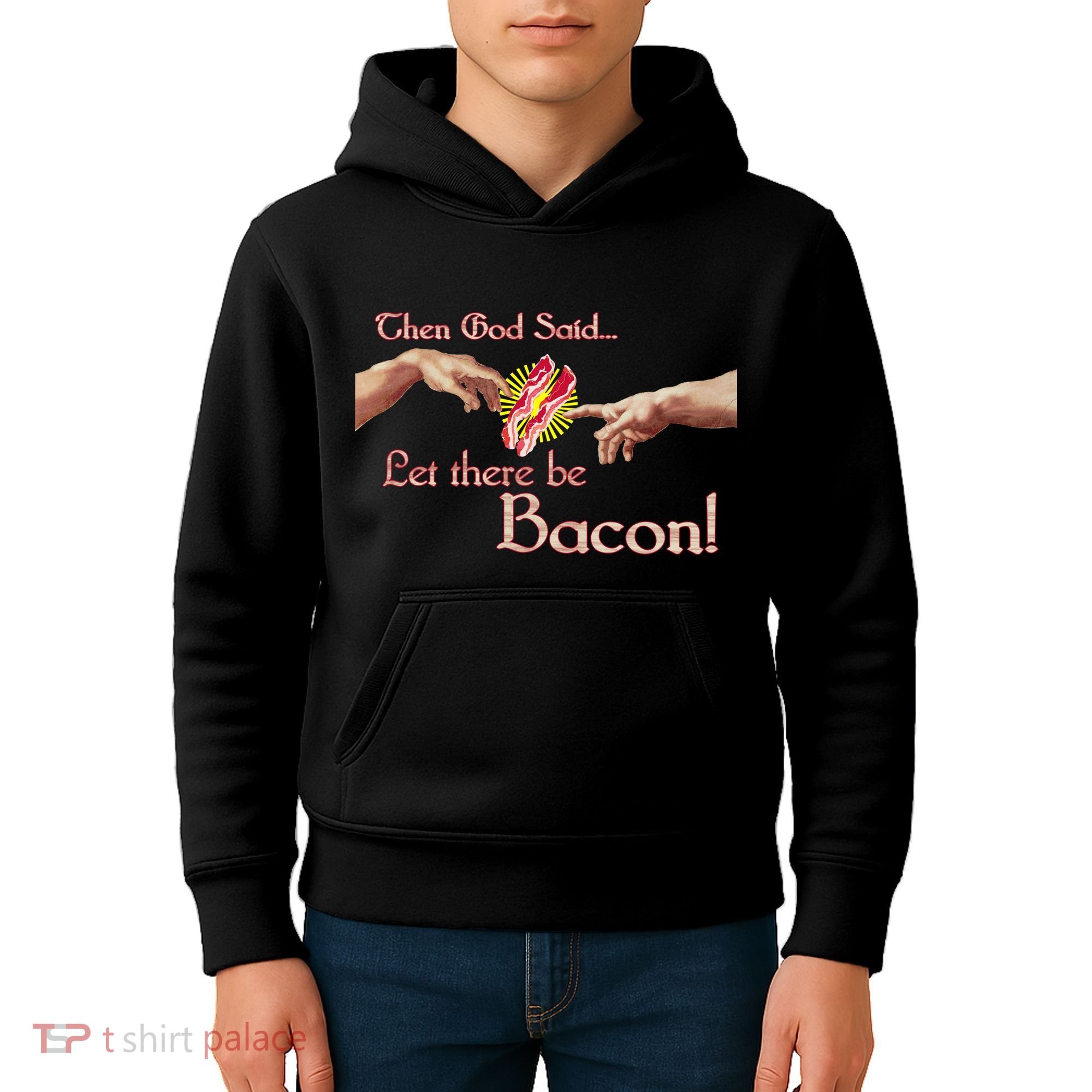 Then God Said Let There Be Bacon Kids Hoodie