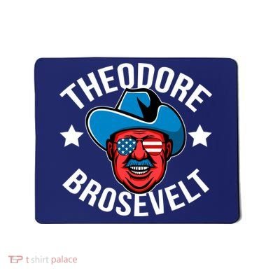 Theodore Brosevelt Mousepad