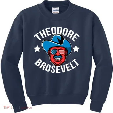 Theodore Brosevelt Kids Sweatshirt