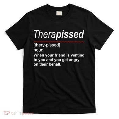 Therapissed Funny Definition T-Shirt