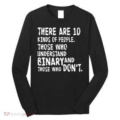 There Are 10 Kind of People Binary Long Sleeve Shirt