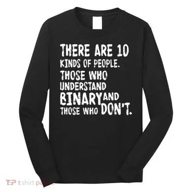 There Are 10 Kind of People Binary Long Sleeve Shirt