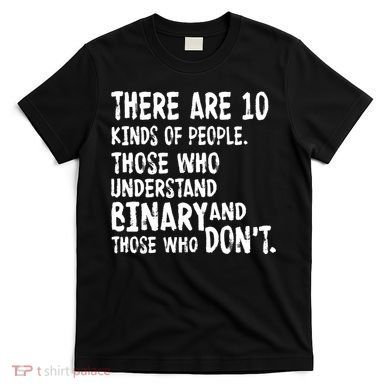 There Are 10 Kind of People Binary T-Shirt
