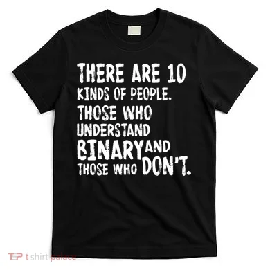 There Are 10 Kind of People Binary T-Shirt