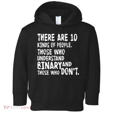 There Are 10 Kind of People Binary Toddler Hoodie