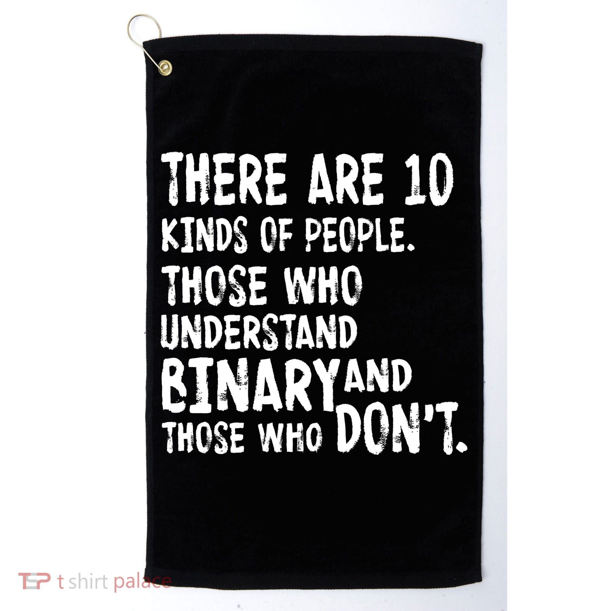 There Are 10 Kind of People Binary Golf Towel