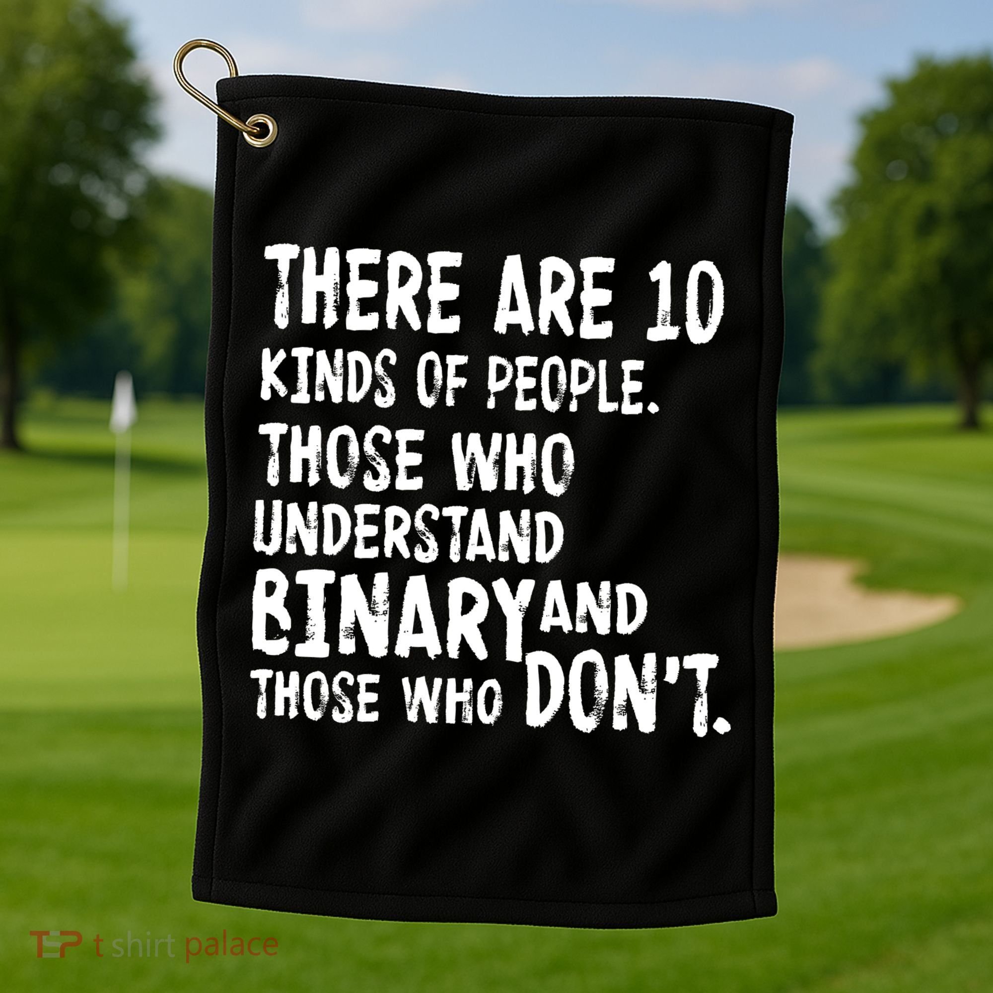 There Are 10 Kind of People Binary Golf Towel
