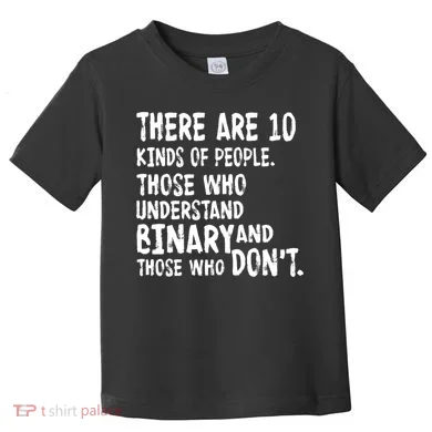 There Are 10 Kind of People Binary Toddler T-Shirt