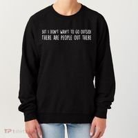 There Are People Outside Funny Meme Women's Sweatshirt thumb 0