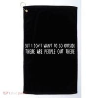 There Are People Outside Funny Meme Golf Towel thumb 0
