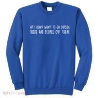 There Are People Outside Funny Meme Sweatshirt thumb 0