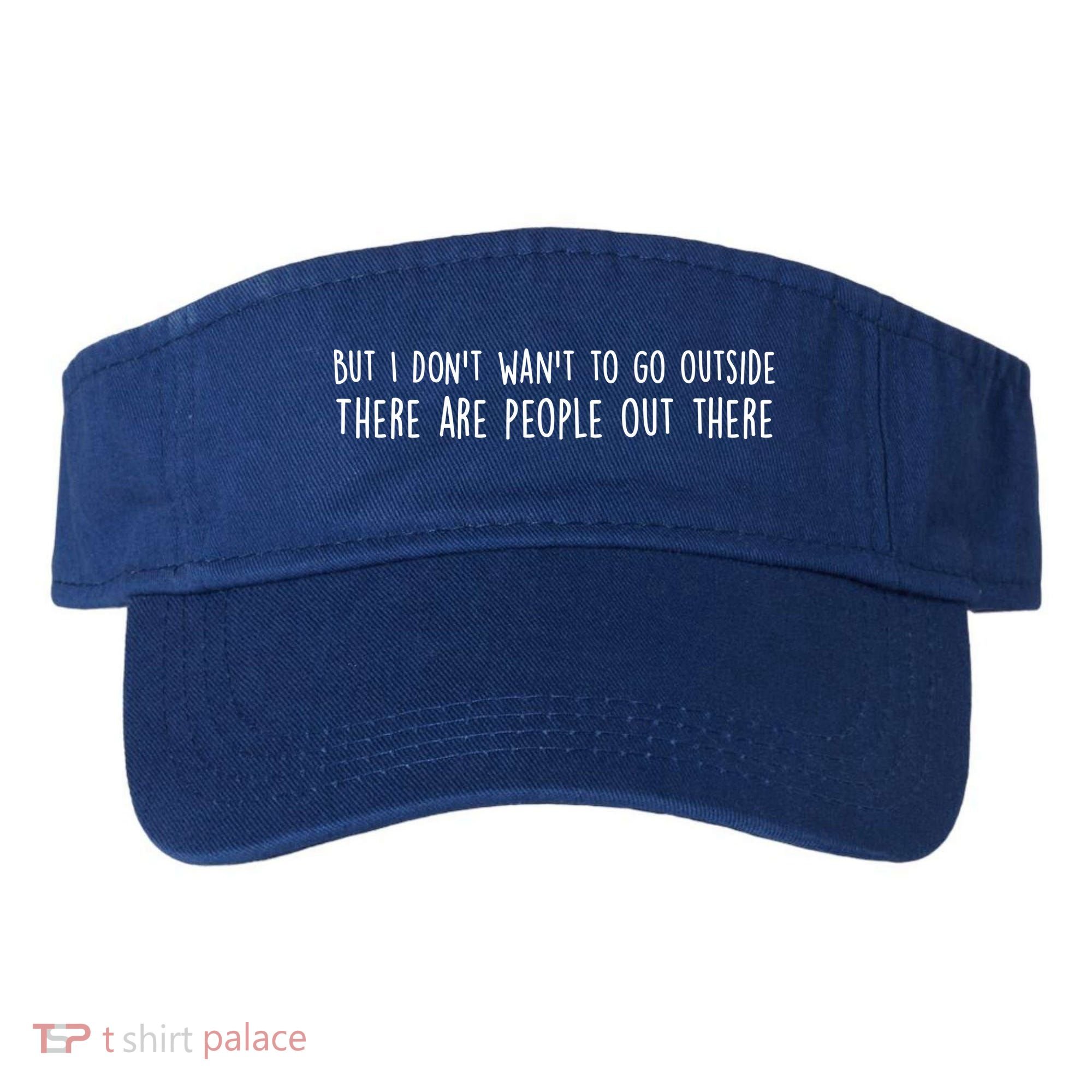 There Are People Outside Funny Meme Visor