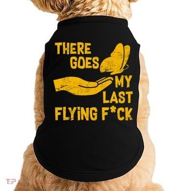 There Goes My Last Flying F*ck Doggie Tank