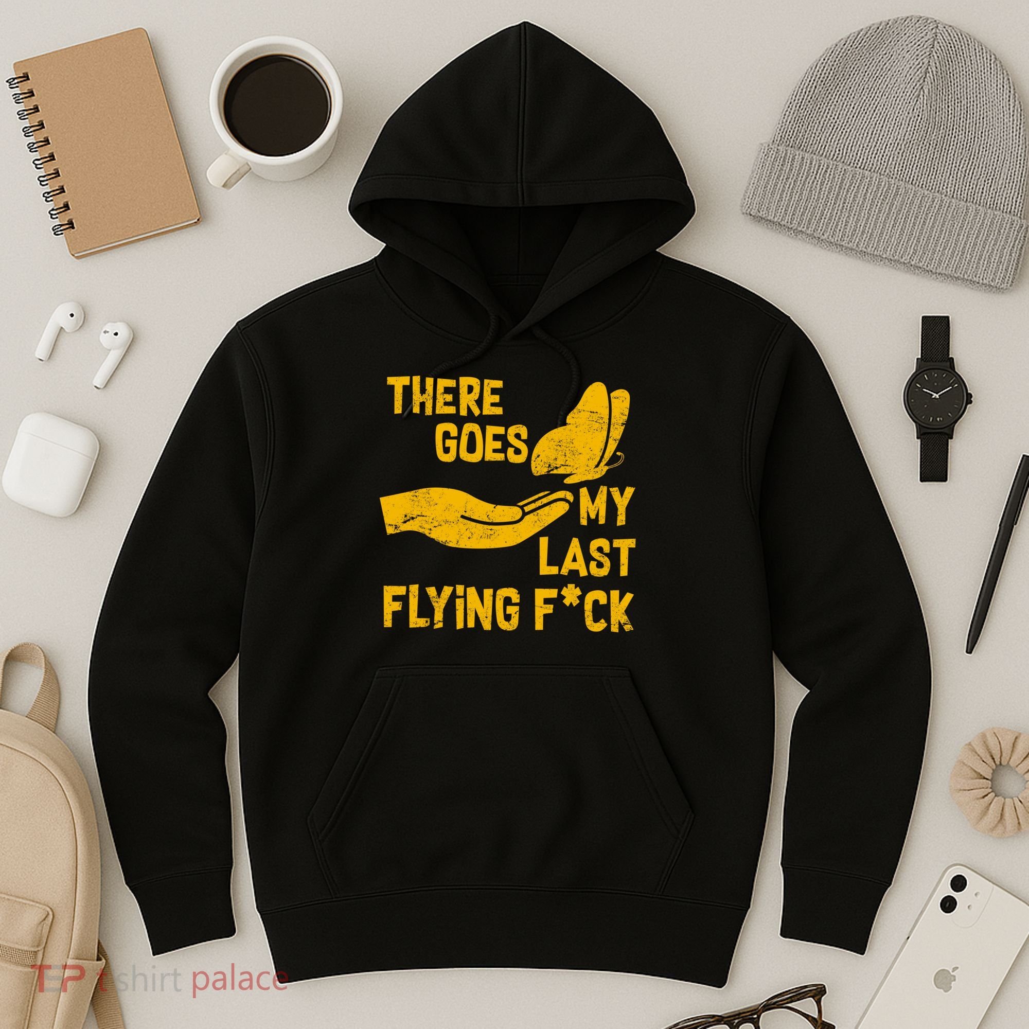 There Goes My Last Flying F*ck Hoodie