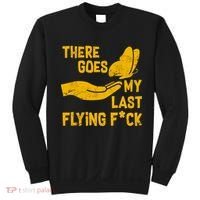 There Goes My Last Flying F*ck Sweatshirt thumb 0