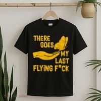 There Goes My Last Flying F*ck T-Shirt thumb 2