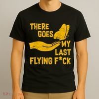 There Goes My Last Flying F*ck T-Shirt thumb 3